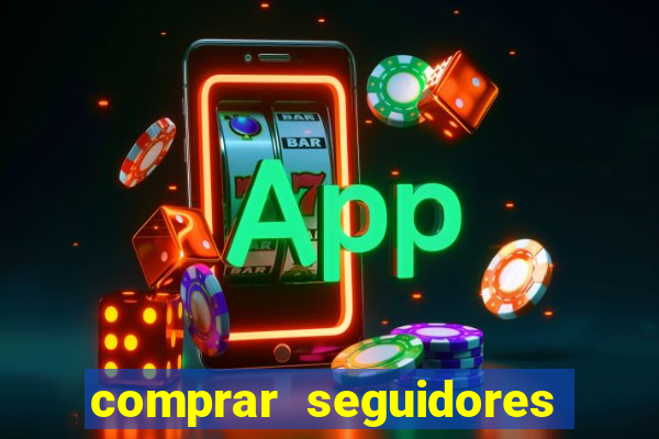 comprar seguidores barato pix